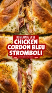 “Homemade Easy Chicken Cordon Bleu Stromboli”